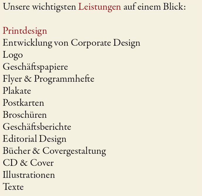 Printdesign, Entwicklung von Corporate Design, Logo, Geschäftspapiere, Flyer & Programmhefte, Plakate, Postkarten , Broschüren , Geschäftsberichte, Editorial Design, Bücher & Covergestaltung, CD & Cover, Illustrationen , Texte